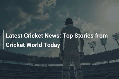 lets cricket.com|Latest Cricket News .